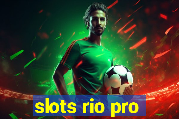 slots rio pro