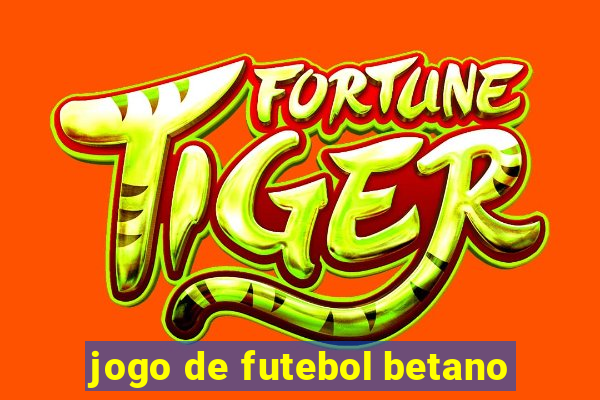 jogo de futebol betano