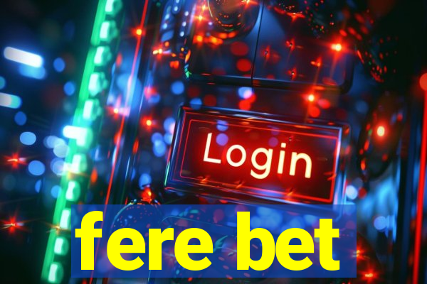 fere bet