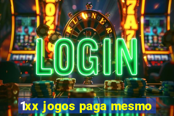 1xx jogos paga mesmo