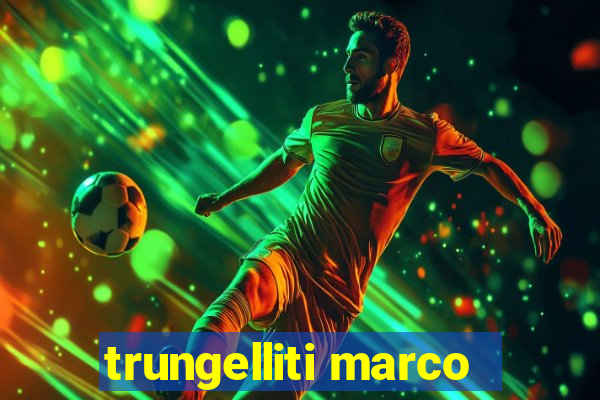 trungelliti marco