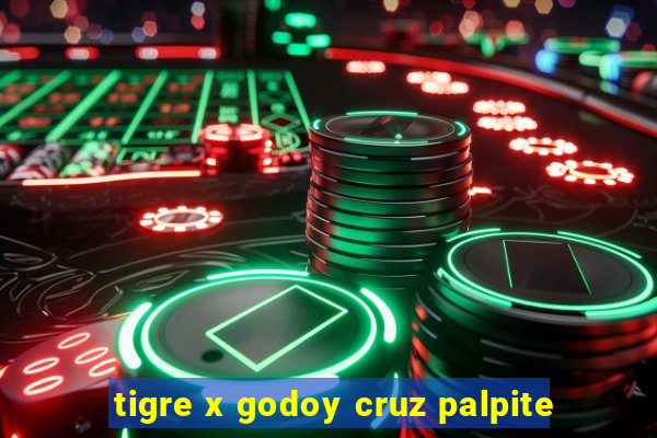 tigre x godoy cruz palpite