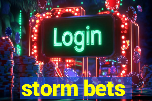 storm bets