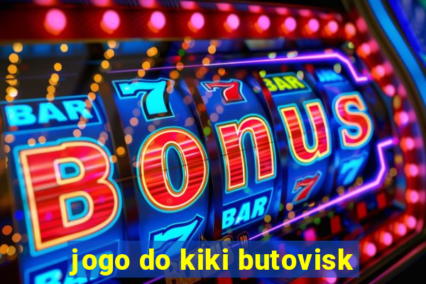 jogo do kiki butovisk