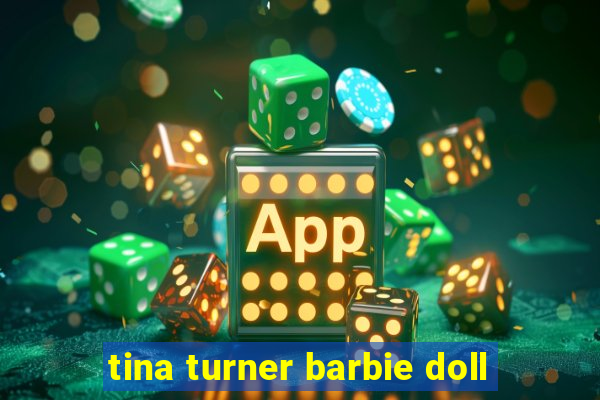 tina turner barbie doll