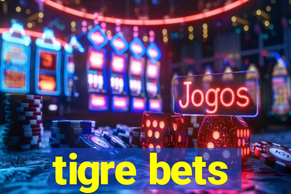 tigre bets