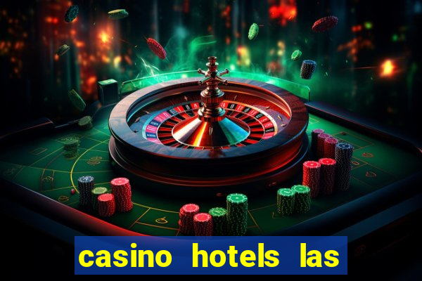 casino hotels las vegas nv