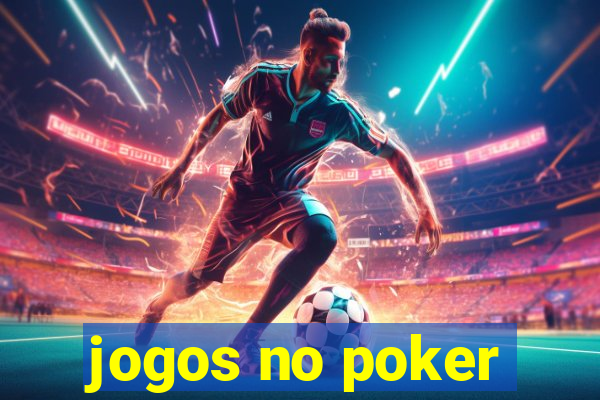 jogos no poker