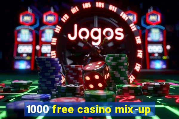 1000 free casino mix-up