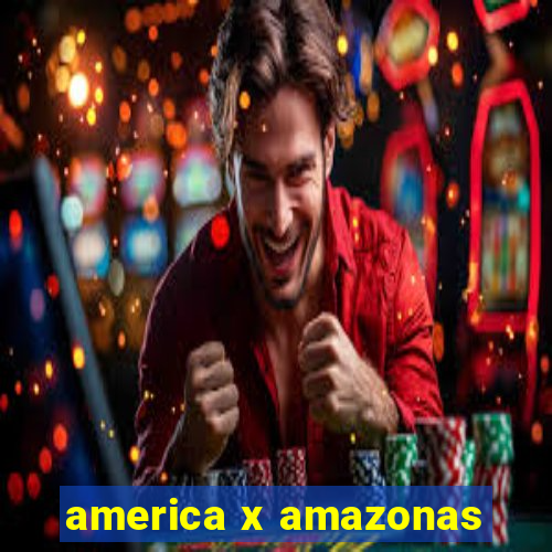 america x amazonas