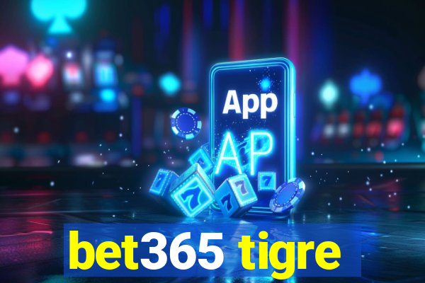 bet365 tigre