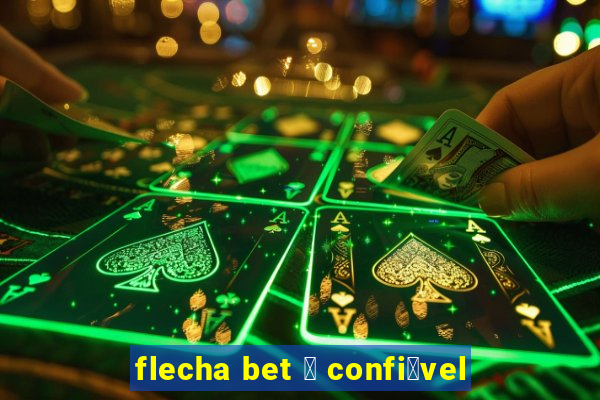 flecha bet 茅 confi谩vel