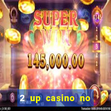 2 up casino no deposit bonus