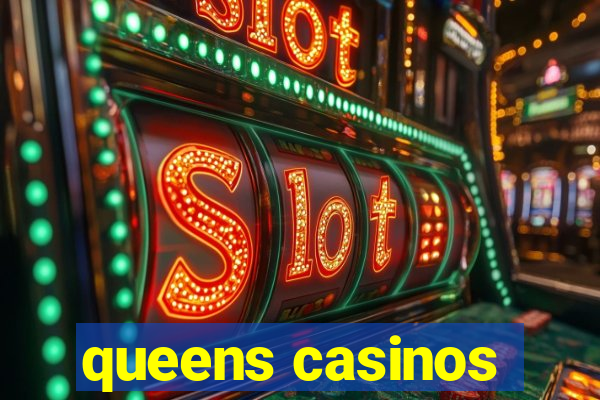 queens casinos