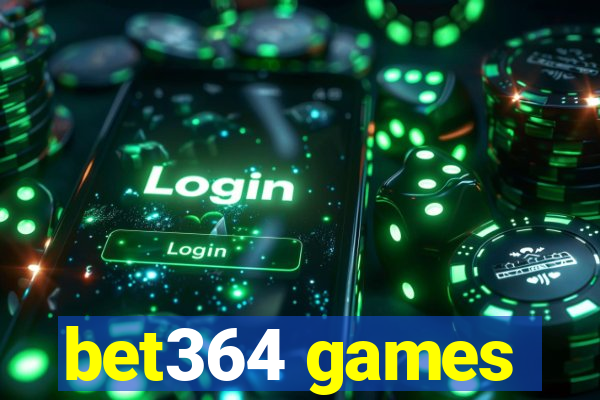 bet364 games