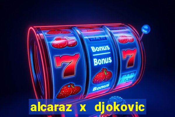 alcaraz x djokovic onde assistir