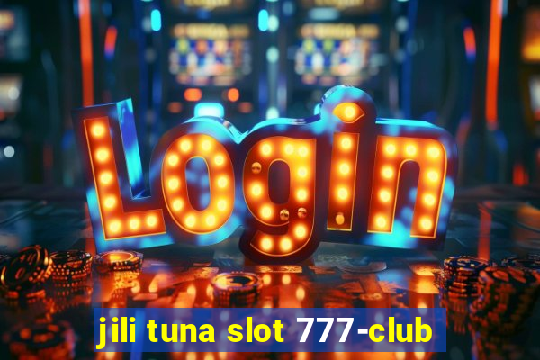 jili tuna slot 777-club