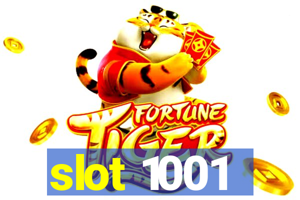 slot 1001