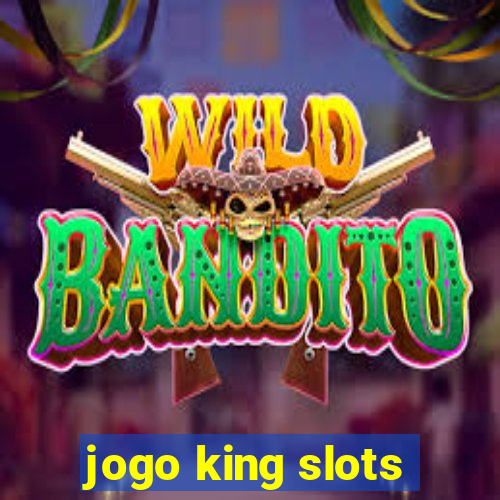 jogo king slots