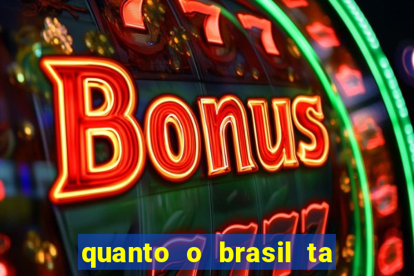 quanto o brasil ta pagando no jogo de hoje