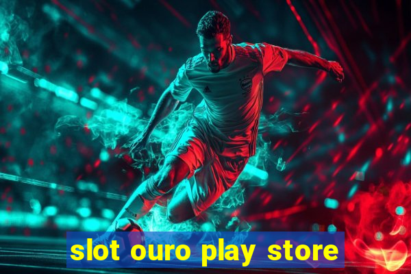 slot ouro play store