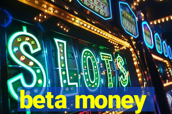 beta money