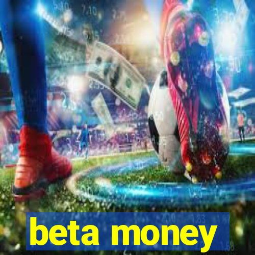 beta money