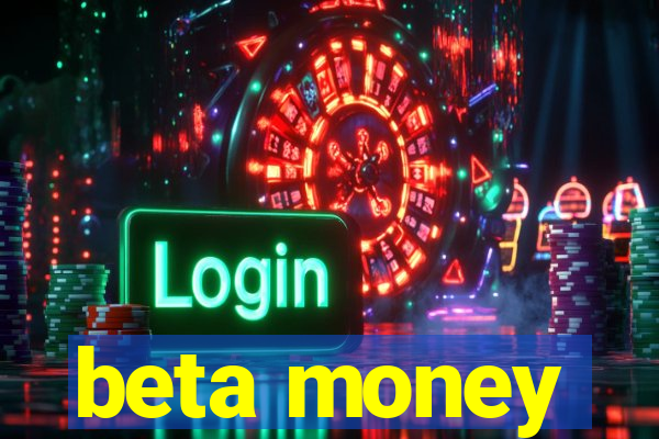 beta money