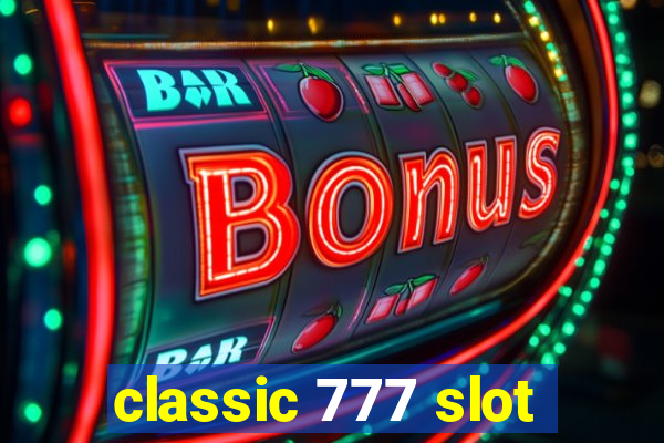 classic 777 slot