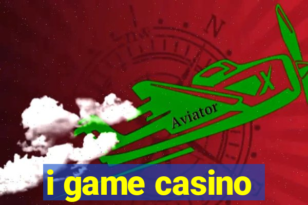 i game casino