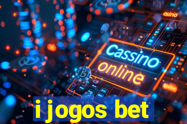 i jogos bet