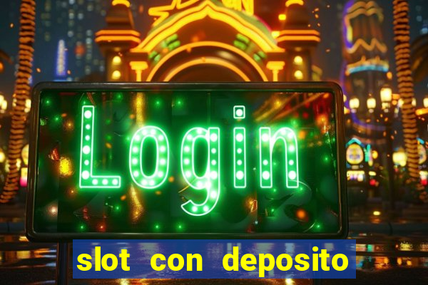 slot con deposito minimo 5 euro