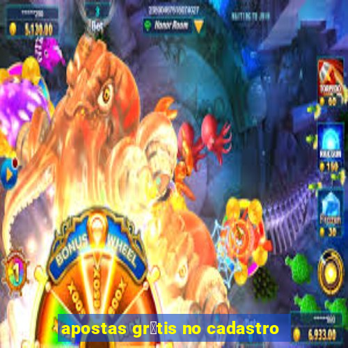 apostas gr谩tis no cadastro