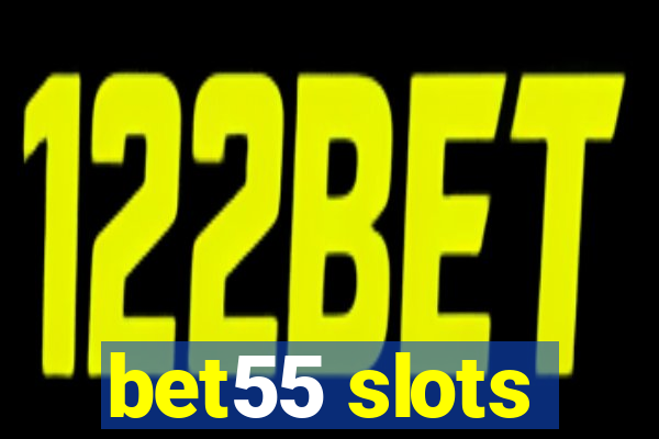 bet55 slots