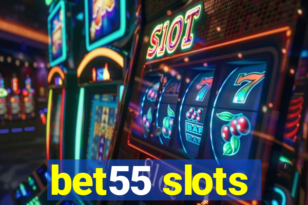 bet55 slots