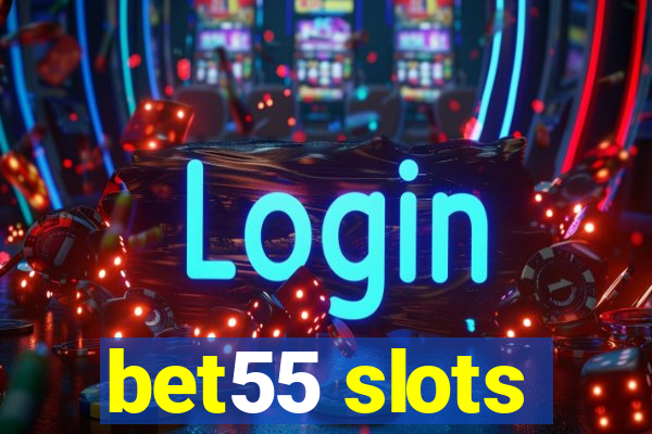 bet55 slots