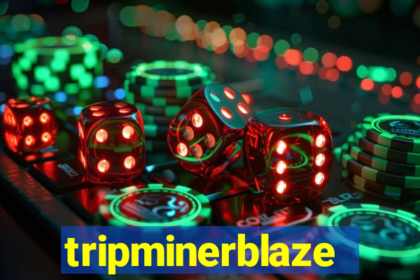 tripminerblaze