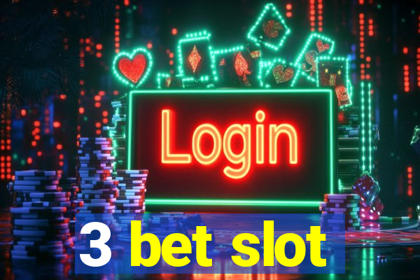 3 bet slot