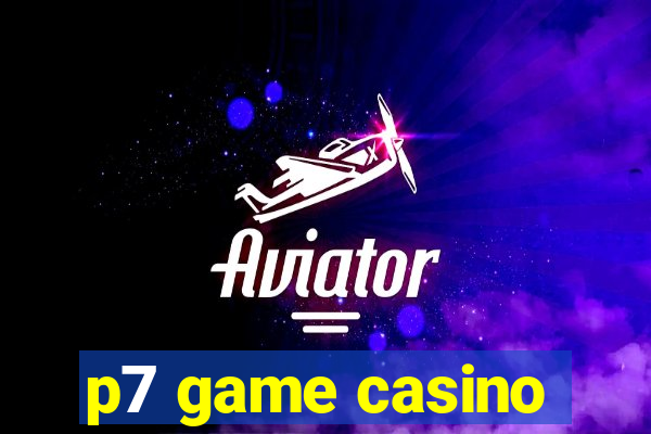 p7 game casino