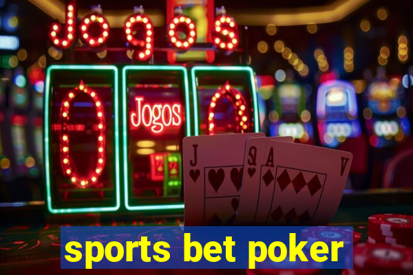 sports bet poker