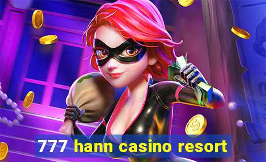 777 hann casino resort