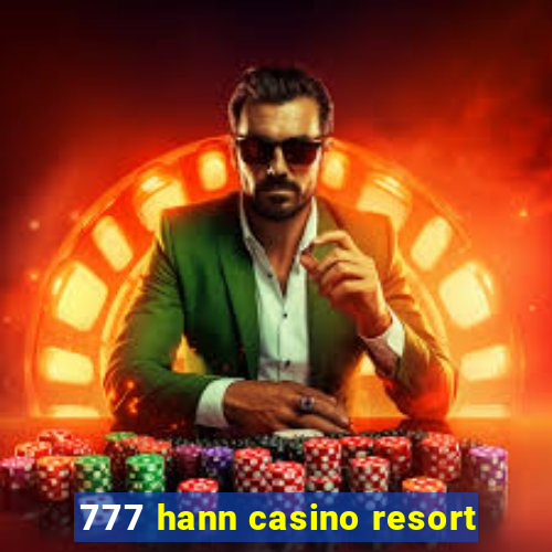 777 hann casino resort