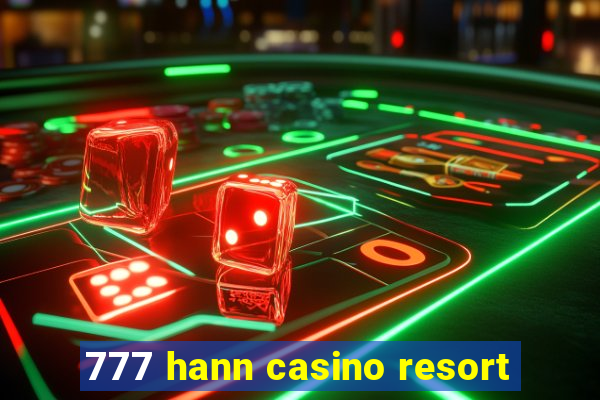 777 hann casino resort