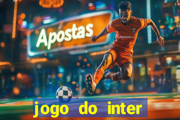 jogo do inter hoje: horário