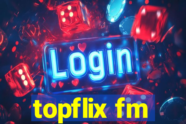 topflix fm