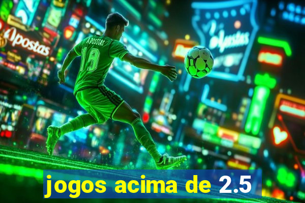 jogos acima de 2.5