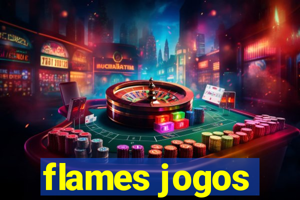 flames jogos