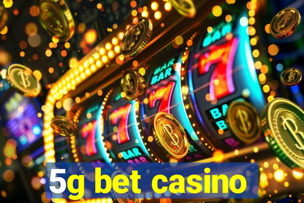 5g bet casino