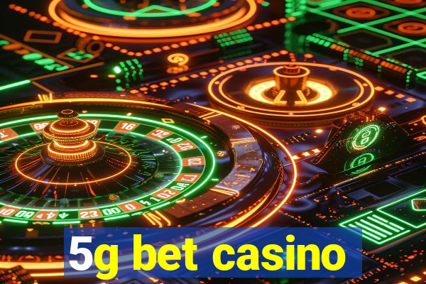 5g bet casino