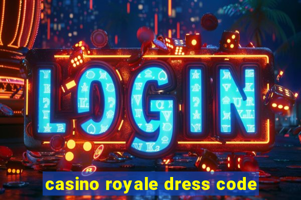 casino royale dress code